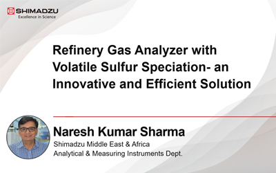 Refinery Gas Analyzer with Volatile Sulfur Speciation- an Innovative and Efficient Solution