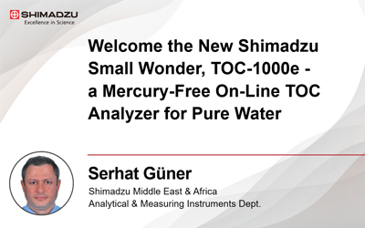 Welcome the New Shimadzu Small Wonder, TOC-1000e – a Mercury-Free On-Line TOC Analyzer for Pure Water