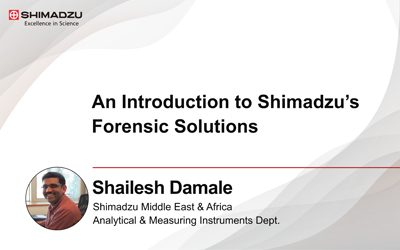 An Introduction to Shimadzu’s Forensic Solutions