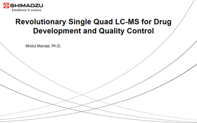 Revolutionary Single Quad LC-MS for Drug Development and Quality Control